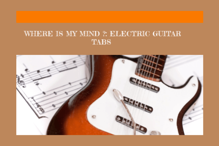 Where Is My Mind Electric Guitar Tabs