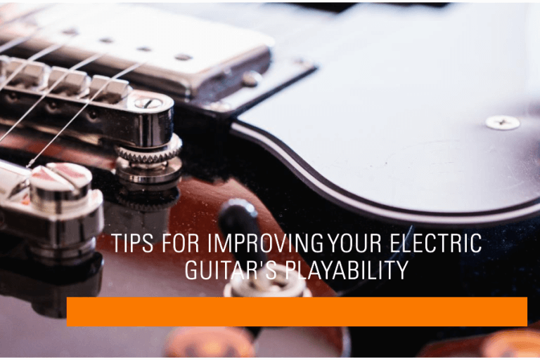 How To Make Your Electric Guitar Play Great