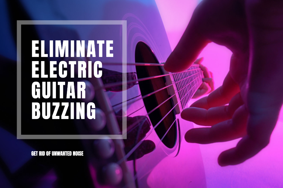 Stop The Buzz Explain Why Electric Guitar Buzzing When Not Touching