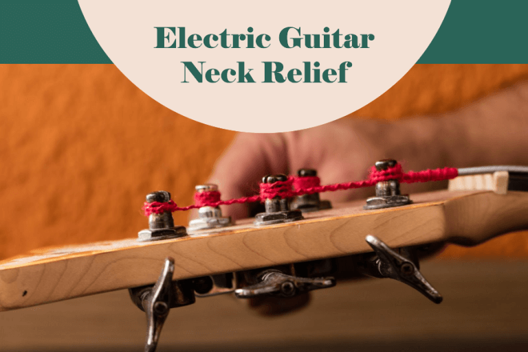 How Much Neck Relief Electric Guitar (1)